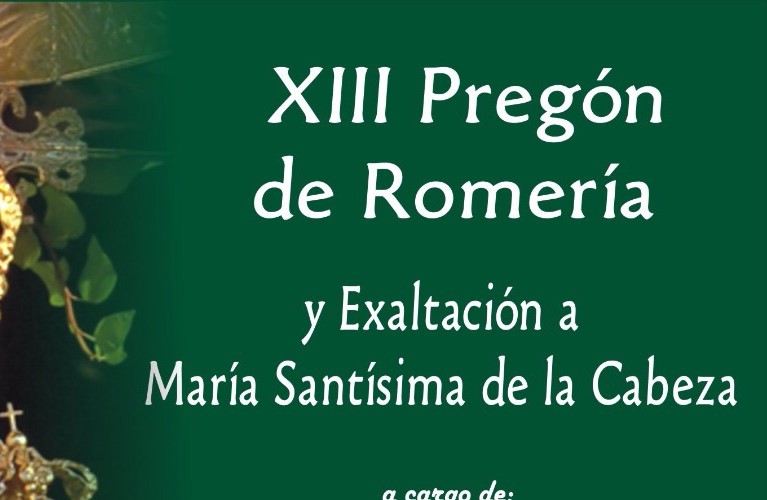 XIII Pregón de Romería y Exaltación a María Santísima de la Cabeza
